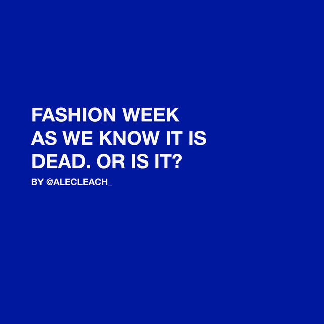 Fashion Week is Dead?
